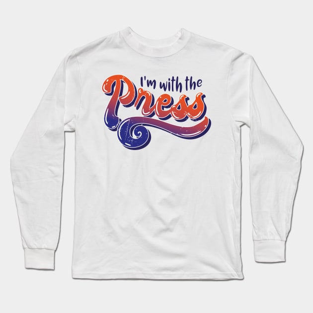 Im With The Press (v4) Long Sleeve T-Shirt by bluerockproducts